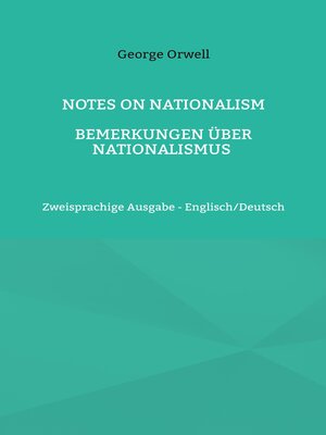cover image of Notes on Nationalism--Bemerkungen über Nationalismus: Zweisprachige Ausgabe--Englisch/Deutsch